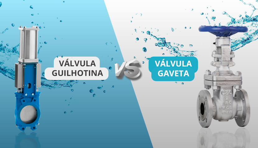 Diferença entre válvula gaveta e válvula guilhotina