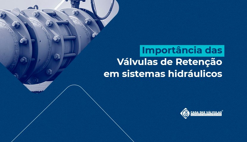 Como válvulas de retenção podem otimizar seu sistema hidráulico