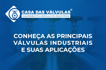 VÁLVULAS INDUSTRIAIS E SUAS APLICAÇÕES