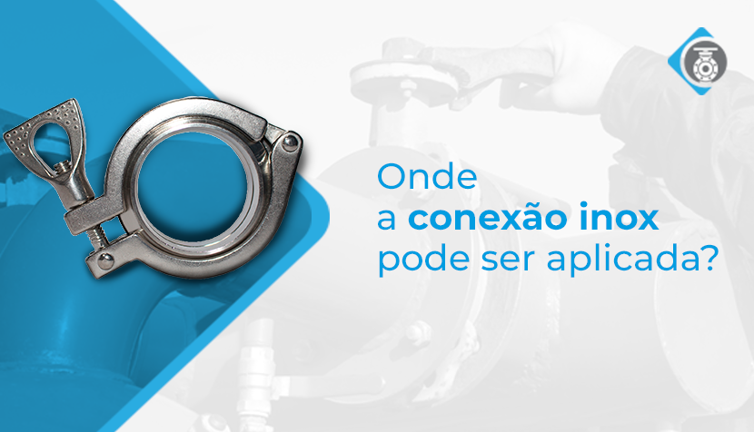O que é a conexão inox e como pode ser utilizada?