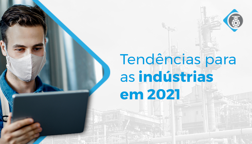 Tendências para as indústrias em 2021