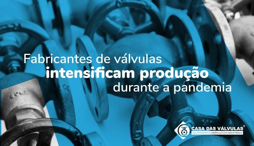 Fabricantes de válvulas intensificam produção durante a pandemia