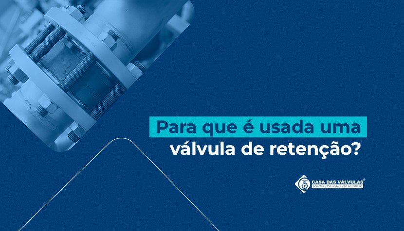 Para que é usada uma válvula de retenção?