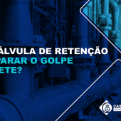 UMA VÁLVULA RETENÇÃO PODE PARAR O GOLPE DE ARÍETE?