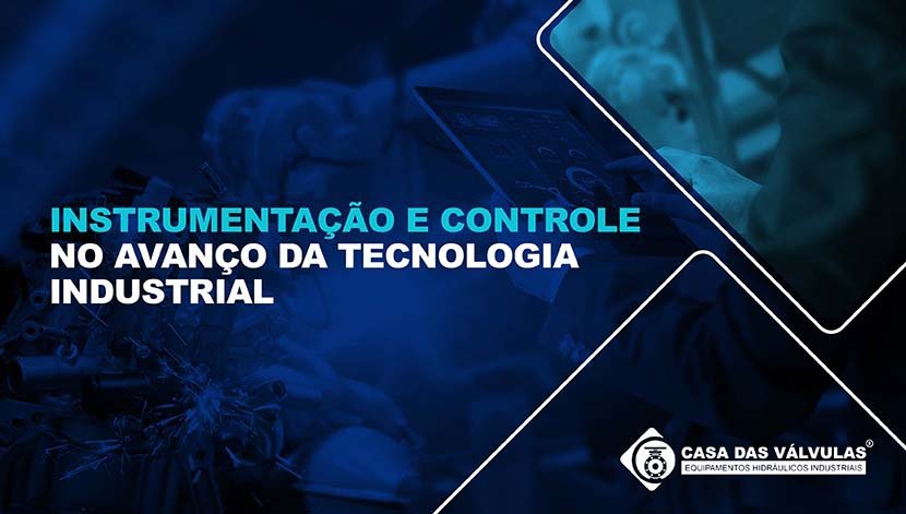 Instrumentação e controle no avanço da tecnologia industrial