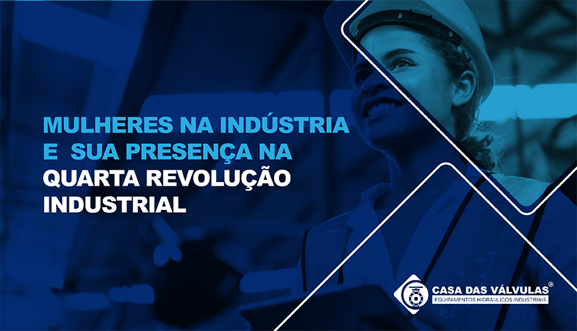 Mulheres na Indústria e sua presença na Quarta Revolução Industrial