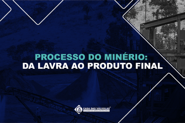 Processo do Minério | da lavra ao produto final