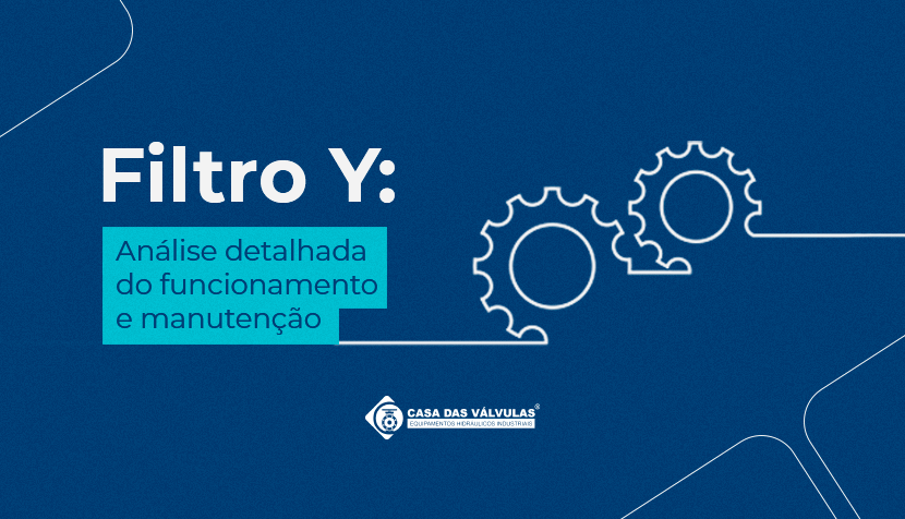 Filtro Y: análise detalhada do funcionamento e manutenção