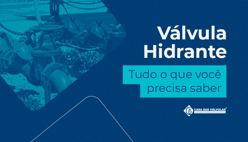 Válvula Hidrante – tudo o que você precisa saber!