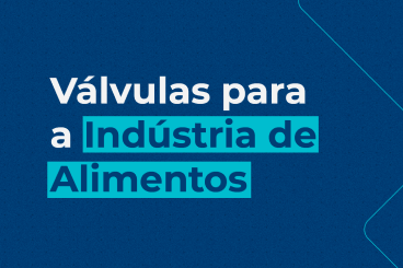 Válvulas Usadas na Indústria de Alimentos