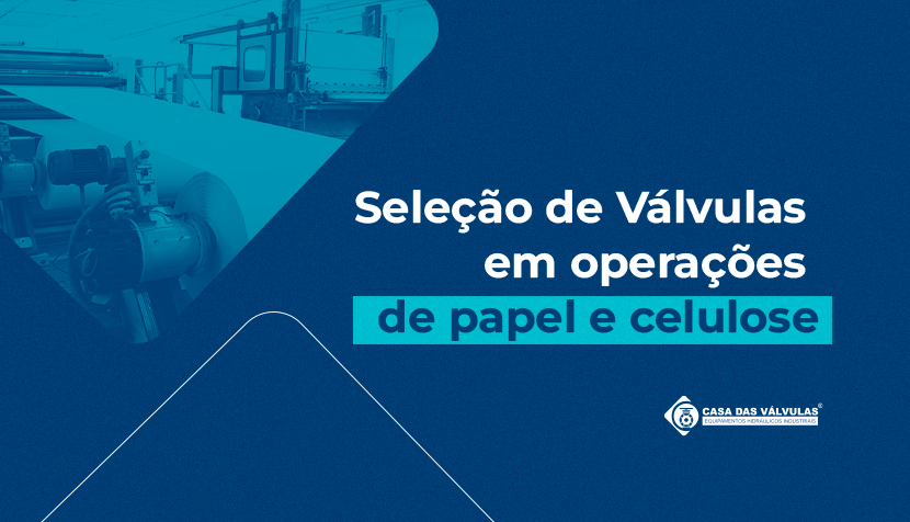 Seleção de Válvulas em operações de papel e celulose