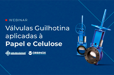 Válvulas Guilhotina aplicadas à Papel e Celulose