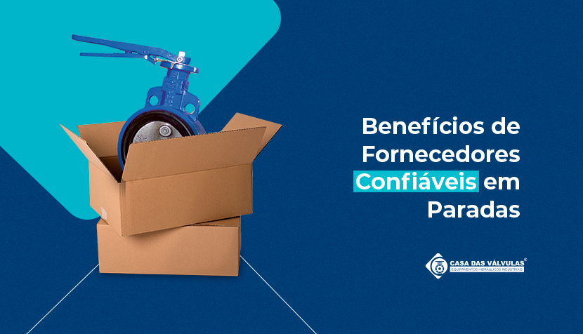 Os benefícios de trabalhar com fornecedores confiáveis em paradas programadas