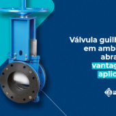 Válvula guilhotina em ambientes abrasivos: vantagens e aplicações