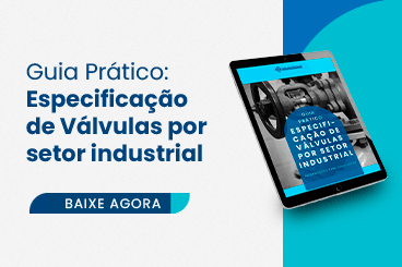 Guia prático de especificação de válvulas por setor industrial