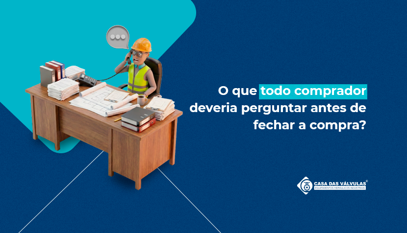 O que o comprador deveria perguntar antes de fechar a compra?